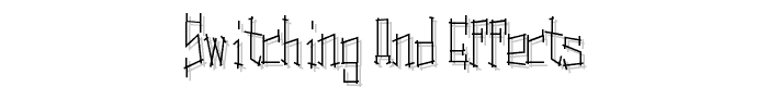 Switching and Effects font